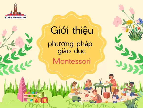 Giới thiệu phương pháp giáo dục Montessori