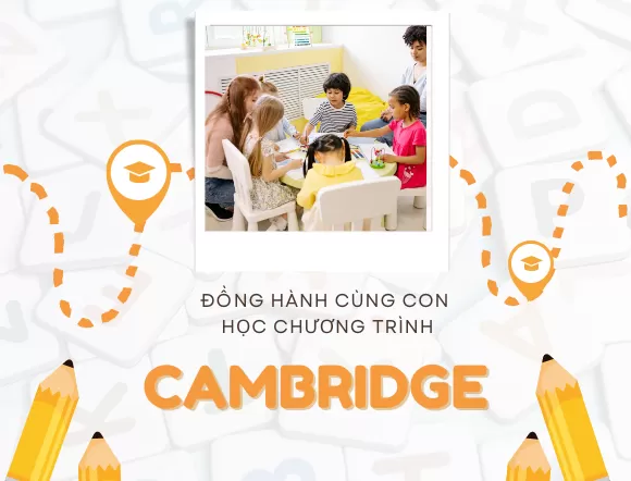 Tổng kết workshop:  Đồng hành cùng con học chương trình Mầm non Cambridge